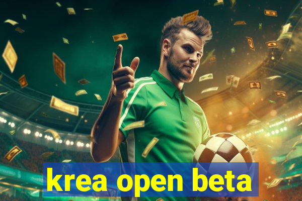 krea open beta